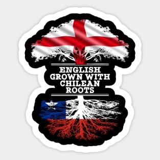 English Grown With Chilean Roots - Gift for Chilean With Roots From Chile Sticker